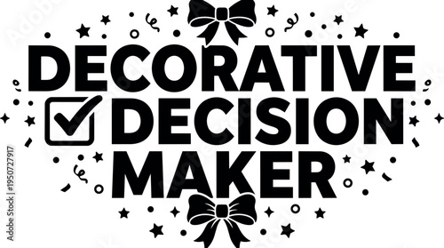 Black decorative decision maker text with check mark and festive bow with scattered stars and ribbons