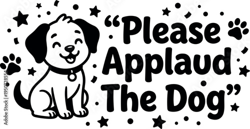 Cute smiling puppy sitting with collar and playful paw print text please applaud the dog surrounded by stars and confetti joyful expression