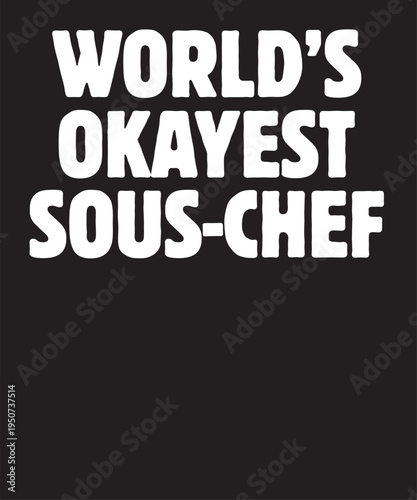 World's Okayest Sous-Shef T-Shirt