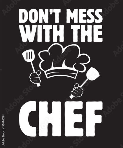 Don't Mess With The Chef T-Shirt