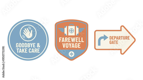 Set of three unique travel and departure themed vector illustrations including Goodbye Take Care Farewell Voyage and Departure Gate signs. Vector Illustrations. EPS Editable