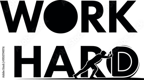 Man pushing large letter d with text work hard