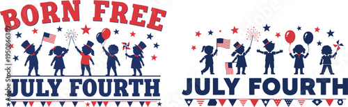 A patriotic graphic design celebrating Independence Day with the phrase Born Free and July Fourth