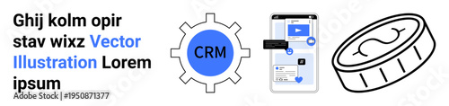 Customer management, marketing tools, technology processes, financial planning, business strategy, digital commerce. Cogwheel labeled CRM, mobile interface and coin illustration. Customer management