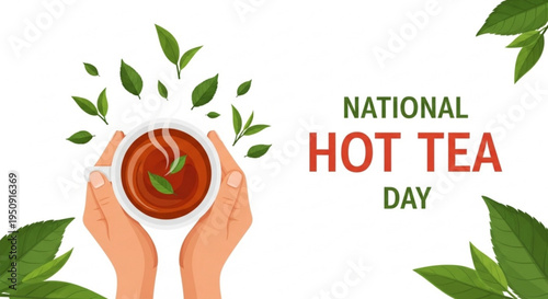 Hands holding cup of hot tea with leaves on national hot tea day