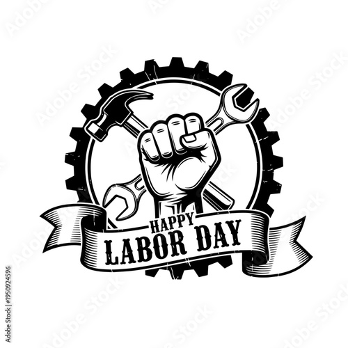A Celebratory Vintage style Labor Day emblem featuring a powerful raised fist holding work tools in front of a mechanical gear.