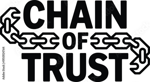 Black and white chain links spelling out chain of trust concept typography