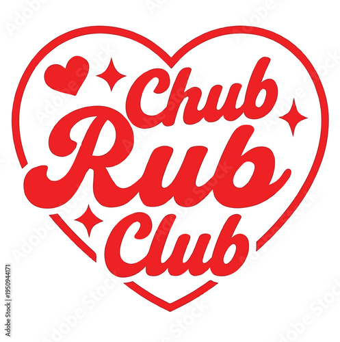 Red heart graphic displays 'Chub Rub Club' message, adorned with stars and small hearts, celebrating body acceptance and self-love.