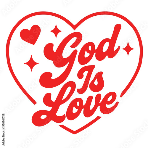 A stylized red heart illustration with the heartwarming spiritual message 'God Is Love' emblazoned in a friendly font, complemented by decorative hearts and starbursts.