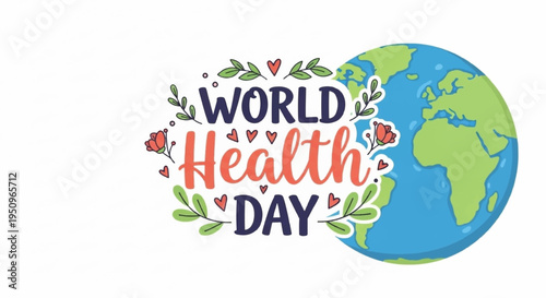 World health day globe with floral design and text on white background symbolizing global health awareness