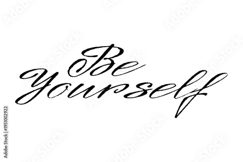 Be Yourself - Be Yourself words on white background, calligraphy, handwritten, vector
