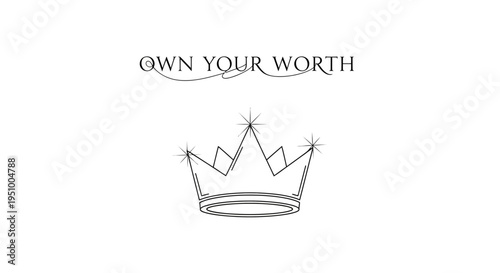 Own Your Worth Crown Graphic - Empowerment, Self-Esteem, Confidence, Royalty