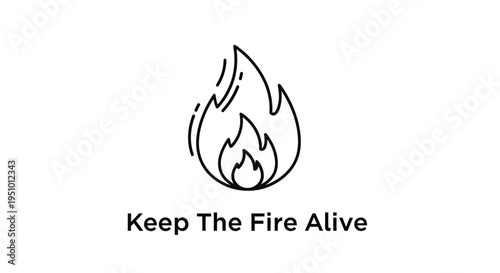 Keep The Fire Alive: Inspiring Flame Icon with Motivational Text