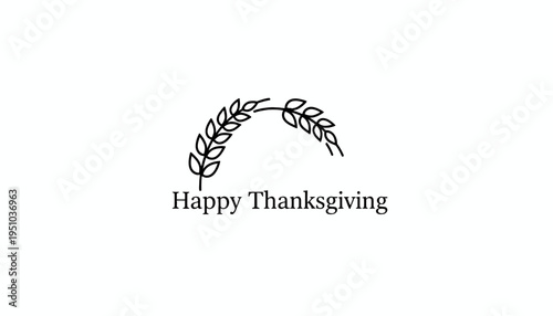 Happy Thanksgiving text with laurel wreath, minimalist design, celebration, autumn holiday