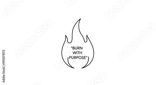 Burn with Purpose motivational quote inside a stylized flame icon, inspiring concept