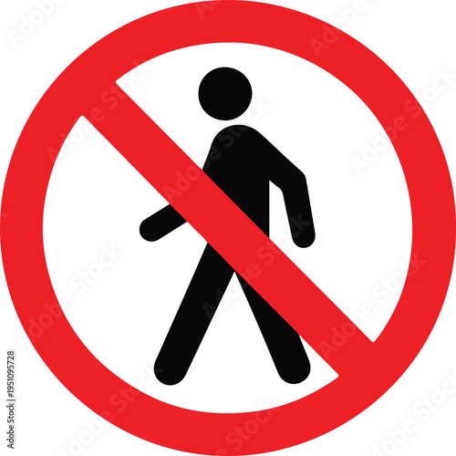 Prohibition sign indicating no pedestrian access or walking allowed in the area