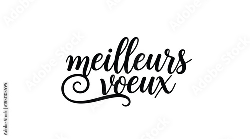 Elegant french calligraphy spelling meilleurs voeux with swirling flourishes a striking silhouette