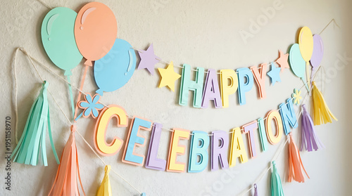 Pastel colored handmade paper cutout banner spelling 'Happy Celebration' with balloons, stars, and tassels, perfect for festive occasions and party decorations