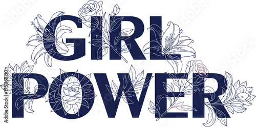 A visually appealing graphic design displaying the powerful message of 'Girl Power' adorned with elegant floral illustrations, perfect for themes of empowerment.
