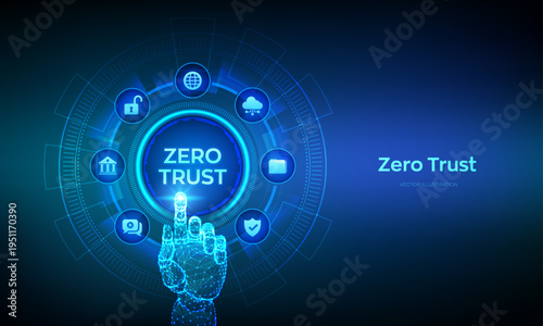 Zero trust security model. Cybersecurity. Data protection. Zero trust technology concept. Secure network. Secure Access Control. Wireframe hand touching digital interface. Vector illustration.