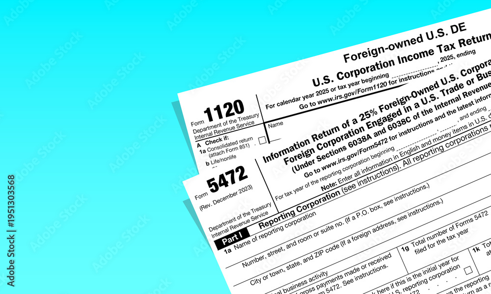 Fototapeta premium IRS US Tax Forms 1120 and 5472 for Foreign Owned Income Reporting