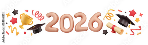 2026 graduation banner with 3d academic elements. Congratulation border with winner cup, student hat, diploma and confetti in plastic style. High school, college graduate. Vector illustration.
