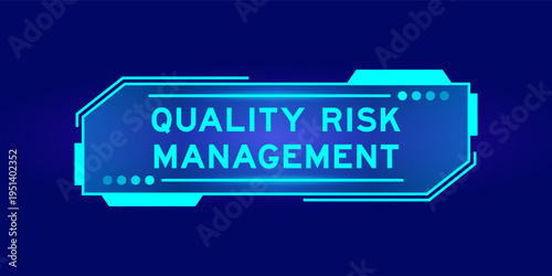 Futuristic hud banner that have word quality risk management on user interface screen on blue background