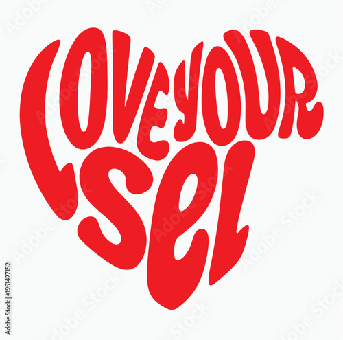 Love Yourself Retro Groovy Red Heart Shape Typography Sticker Bold Self Love Positive Affirmation Motivational Mental Health Quote Design Graphic Illustration Print