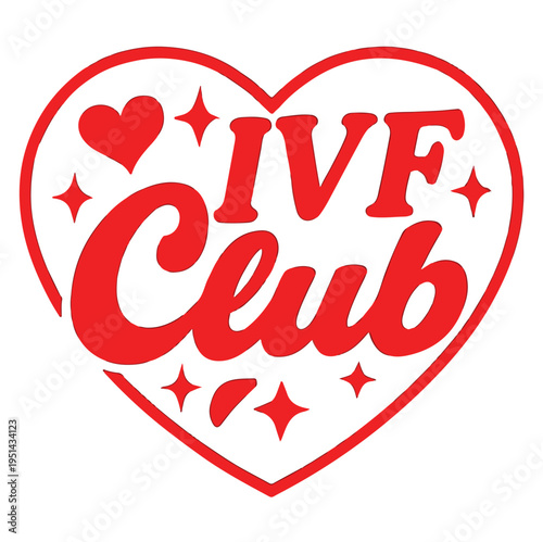 IVF Club Funny Retro Bold Red Heart Typography Fertility Journey Humor Quote Sticker Cute Support Gift Vector Illustration