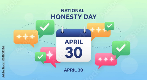 National honesty day on april 30th with colorful speech bubbles and calendar