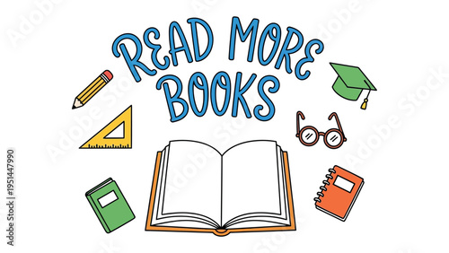 Read More Books Illustration: A vibrant illustration promoting the joy of reading, featuring a central open book surrounded by educational elements like a pencil, ruler, graduation cap, and glasses.
