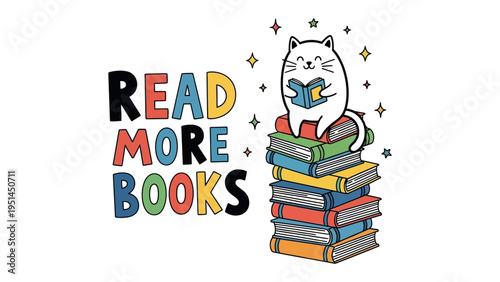 Read More Books: A cheerful feline sits atop a colorful stack of books, encouraging viewers to dive into the wonderful world of reading and literacy.