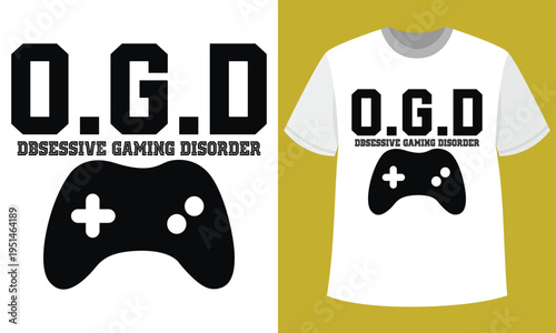 Obsessive Gaming Disorder Funny Gamer T Shirt Design