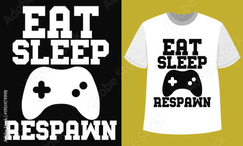 Eat Sleep Respawn T Shirt Design Gamer Humor