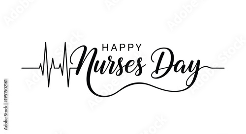 Black and white typographic design with 'HAPPY Nurses Day' text and an ECG heartbeat line on a white background.