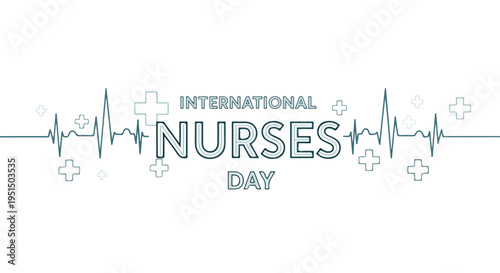 Graphic illustration of 'International Nurses Day' in blue text with medical symbols and ECG line on white background.