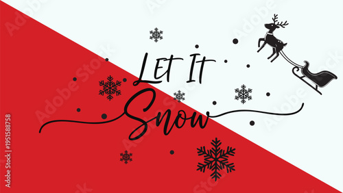Let it snow elegant typography with snowflakes and reindeer sleigh on a red and white diagonal background festive winter design