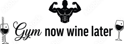 Gym Now Wine Later Vector Illustration Featuring a Strong Bodybuilder Silhouette with Wine Glasses for Fitness Motivation, Healthy Lifestyle Balance, and Gym Humor Design