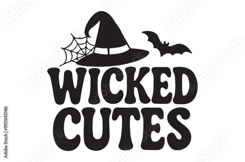 A black halloween design featuring a witch s hat and the text wicked cutes