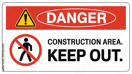 Danger Construction Area Keep Out Warning Sign Safety Prohibition Symbol Vector