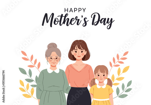 Happy Mother’s Day honoring grandmother, mother, and daughter together, celebrating appreciation, love, and family heritage