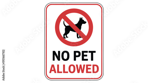 No pets allowed A sign depicting a dog within a prohibition symbol