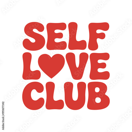 A vibrant red graphic with the words Self Love Club