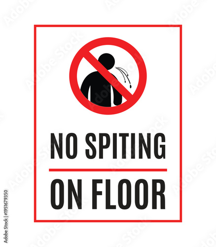 No spitting on floor warning sign with human silhouette icon and red strike through circle for public health hygiene and cleanliness maintenance