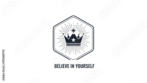 Inspirational badge featuring a crown silhouette inside a hexagon with the text believe in yourself at the bottom.