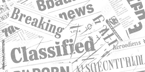 Overlapping grey newspaper headlines and text fragments with visible lines and scratches classified breaking
