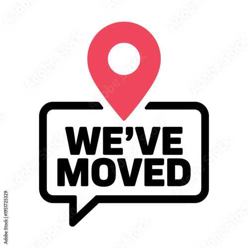 A red location pin icon with a speech bubble announcing relocation