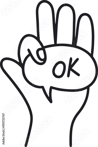 OK hand gesture line art icon with speech bubble outline. Black white doodle for approval and agreement. Clean vector symbol for UI branding and communication.