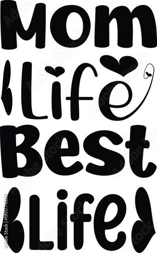 Mom life is the best life typography design