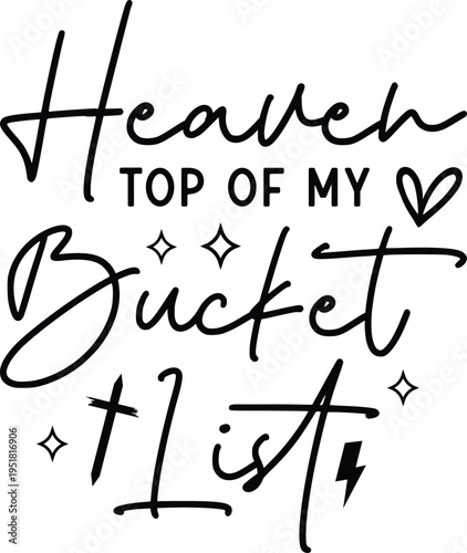 heaven top of my list png, heaven quote png, christian png, faith png, jesus svg, god is good png, bible verse png, psalm verse png, scripture png, christian quote png, religious png, inspirational pn